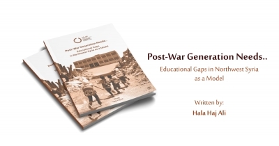 Post-War Generation Needs..  Educational Gaps in Northwest Syria as a Model
